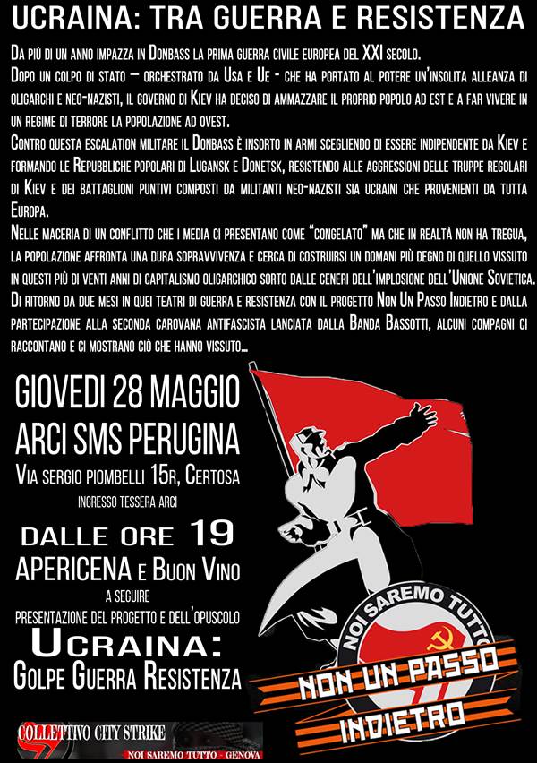 Giovedi' 28maggio ore 1900 � presso SMS ARCI Perugina Genova� Certosa Via Piombelli 15 rosso Aperitivo popolare ea seguire presentazione dell�opuscolo e del progettonon un passo indietro, testimonianze dalla CarovanaAntifascista